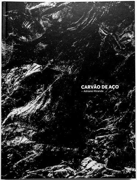 Carvão de Aço - Adriano Miranda Photography Book by Gráficos Associados - Creative Work