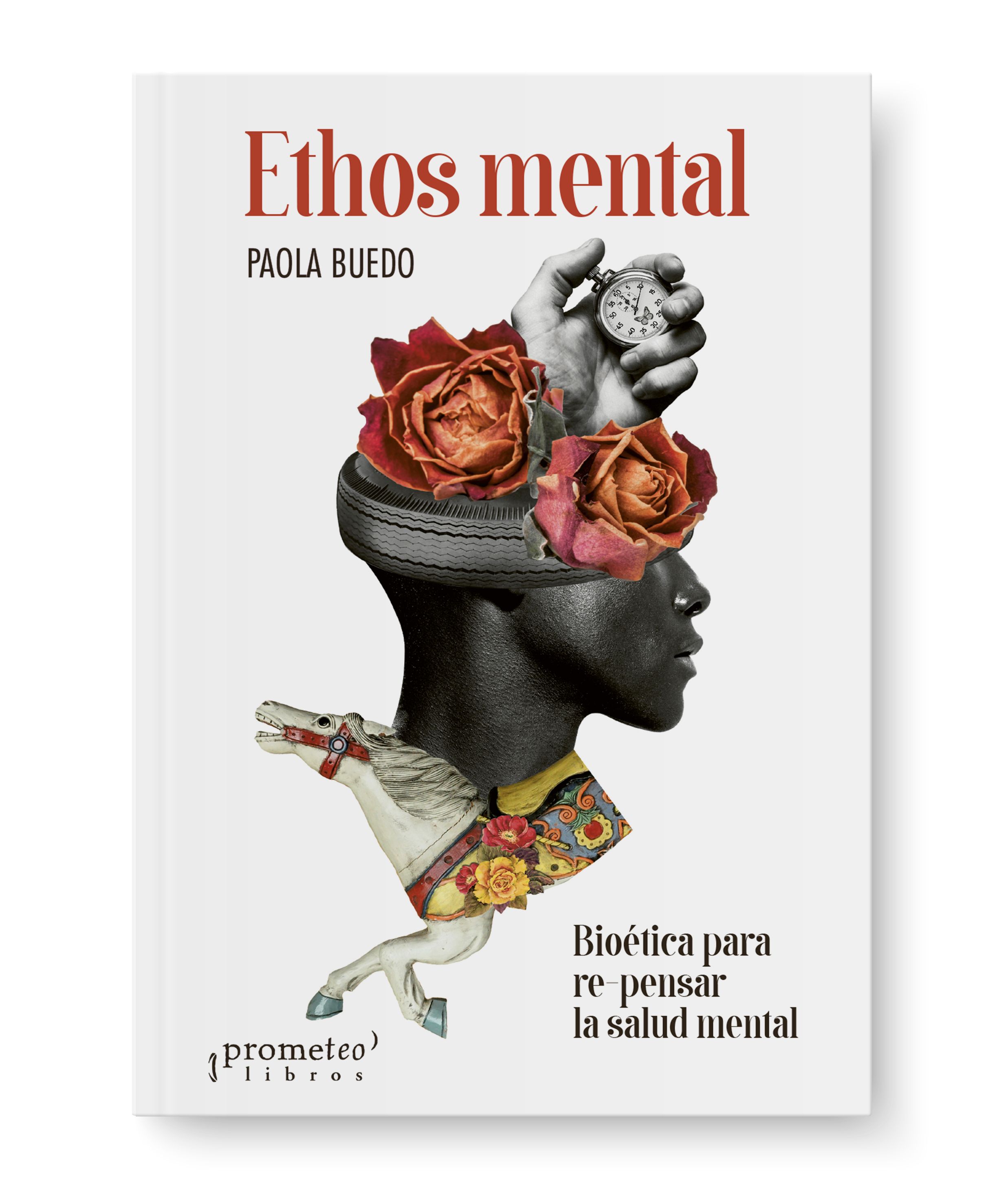 ETHOS MENTAL. Bioética para re-pensar la salud mental by REBEKA ELIZEGI - Creative Work