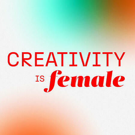 Creativity is female